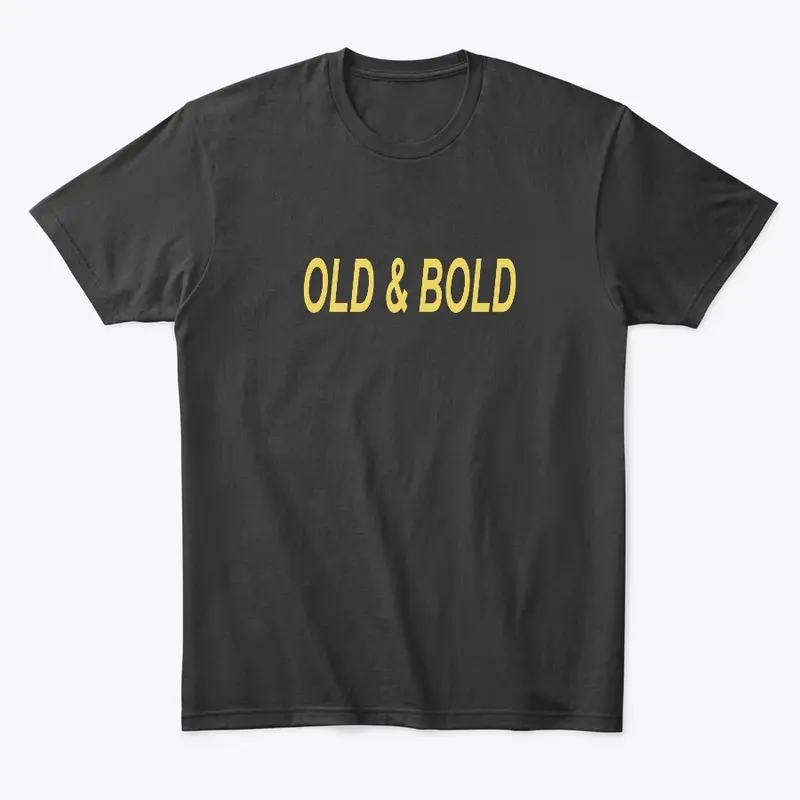 Old & bold